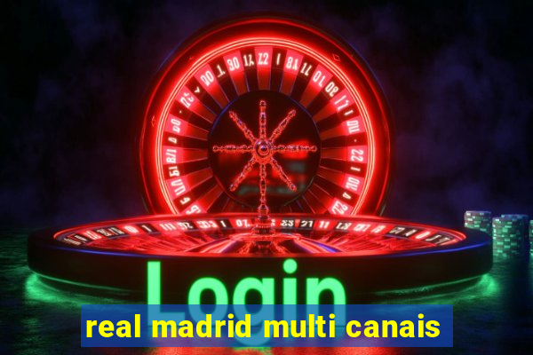 real madrid multi canais